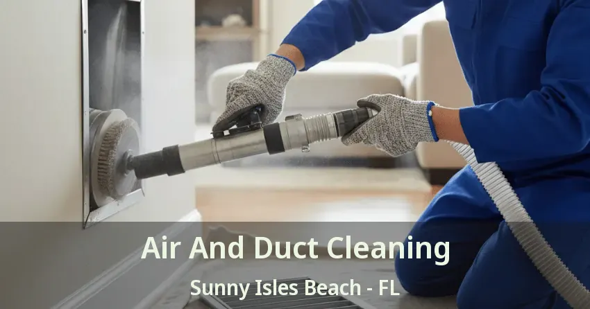 Air And Duct Cleaning Sunny Isles Beach - FL