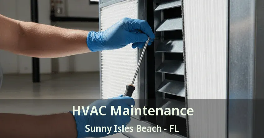 HVAC Maintenance Sunny Isles Beach - FL